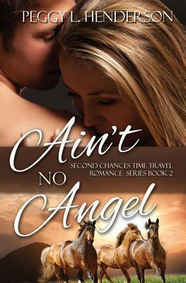 Ain't No Angel by Peggy L. Henderson