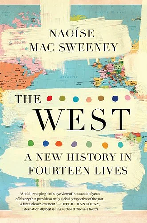The West: A New History in Fourteen Lives by Naoíse Mac Sweeney