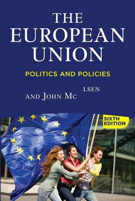 The European Union: Politics and Policies by Jonathan Olsen, John McCormick