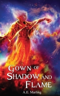 Gown of Shadow and Flame by A.E. Marling