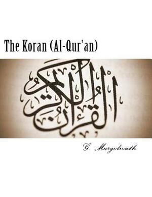 The Koran (Al-Qur'an) by J. M. Rodwell, G. Margoliouth