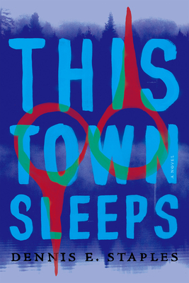 This Town Sleeps by Dennis E. Staples