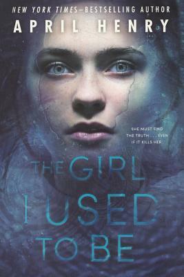 The Girl I Used to Be by April Henry