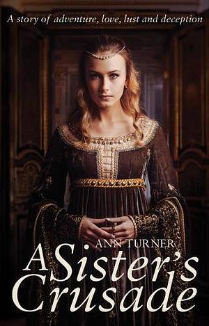 A Sister's Crusade by Ann Turner