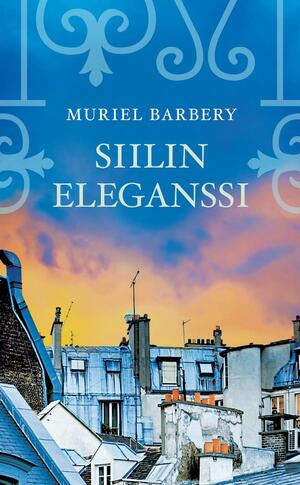 Siilin eleganssi by Muriel Barbery
