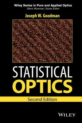 Statistical Optics by Joseph W. Goodman