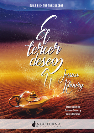 El tercer deseo by Laura Naranjo, Jessica Khoury, Carmen Torres
