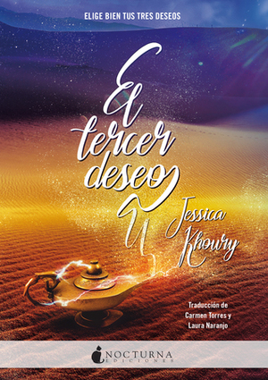 El tercer deseo by Jessica Khoury, Carmen Torres, Laura Naranjo