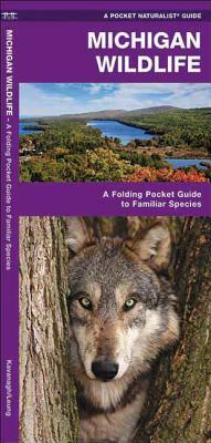 Michigan Wildlife: A Folding Pocket Guide to Familiar Species by James Kavanagh, Waterford Press