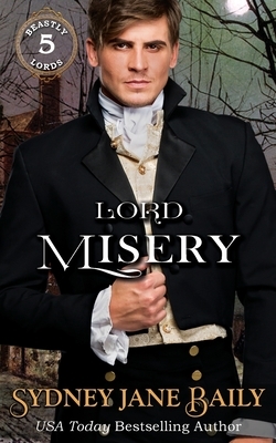 Lord Misery by Sydney Jane Baily