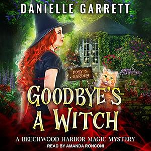 Goodbye's a Witch by Danielle Garrett
