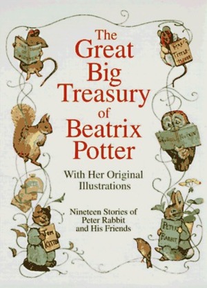 The Great Big Treasury of Beatrix Potter - The Original Classic Edition by Beatrix Potter