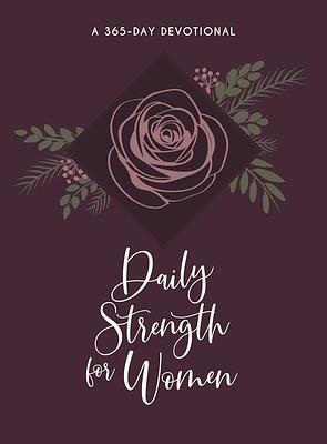 Daily Strength for Women: 365 Daily Devotional by Broadstreet Publishing Group LLC