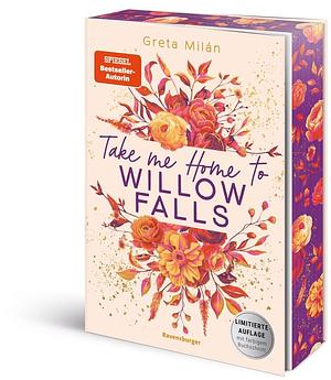 Take Me Home to Willow Falls by Greta Milán