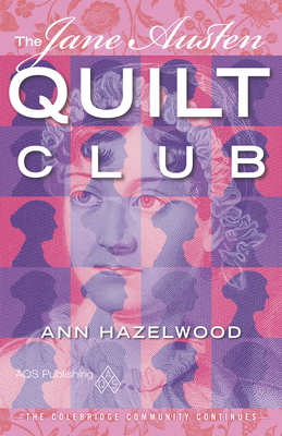 The Jane Austen Quilt Club by Ann Hazelwood