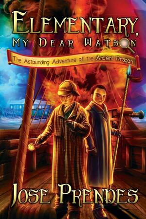 Elementary, My Dear Watson! The Astounding Adventure of the Ancient Dragon by Jose Prendes