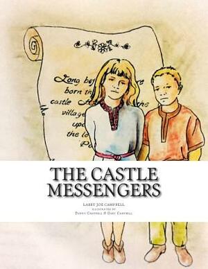 The Castle Messengers by Larry Joe Campbell