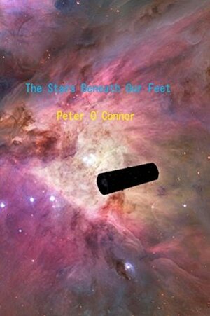 The Stars Beneath Our Feet by Peter O'Connor