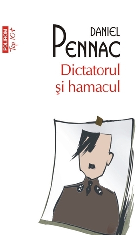 Dictatorul și hamacul by Daniel Nicolescu, Daniel Pennac
