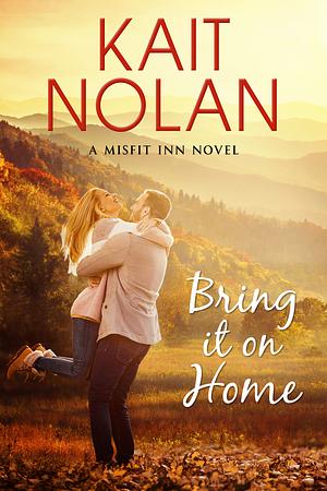 Bring it on Home by Kait Nolan