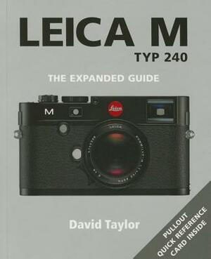 Leica M Typ 240 by David Taylor