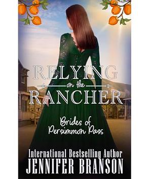 Relying on the Rancher by Jennifer Branson