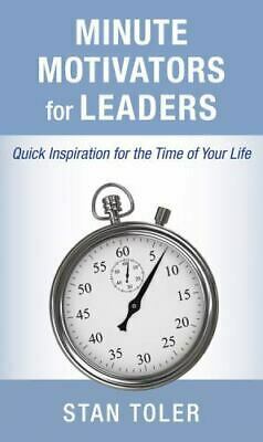 Minute Motivators for Leaders by Stan Toler