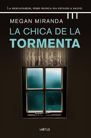 La chica de la tormenta by Megan Miranda