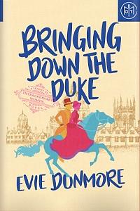 Bringing Down the Duke by Evie Dunmore