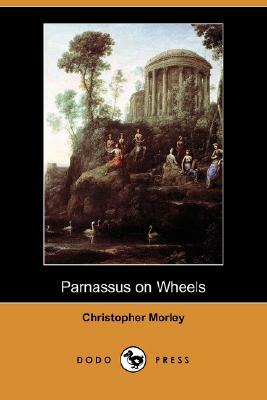 Parnassus on Wheels (Dodo Press) by Christopher Morley