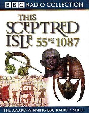 This Sceptred Isle: Julius Caesar to William the Conqueror 55BC-1087 v.1: Julius Caesar to William the Conqueror 55BC-1087 Vol 1 (BBC Radio Collection) by Christopher Lee by Christopher Lee, Christopher Lee