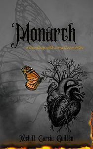 Monarch: A Novella by Xochitl Garcia Guillen