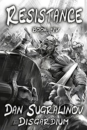 Resistance (Disgardium Book #4): LitRPG Series by Dan Sugralinov