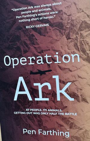 Operation Ark by Pen Farthing