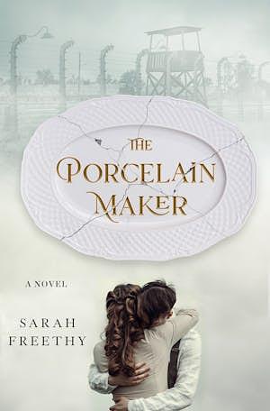 The Porcelain Maker by Sarah Freethy