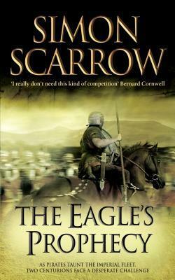 The Eagle's Prophecy by Simon Scarrow