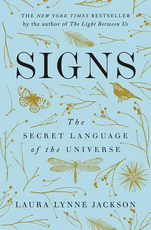 Signs: The Secret Language of the Universe by Laura Lynne Jackson