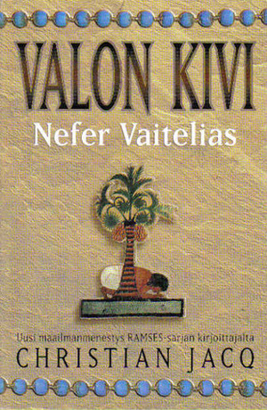 Nefer Vaitelias by Christian Jacq, Anna-Maija Viitanen
