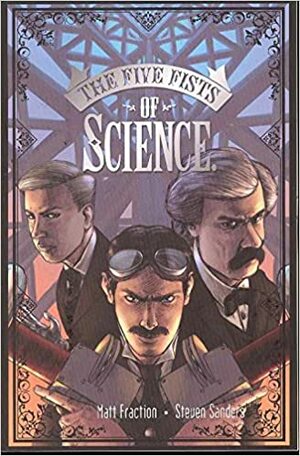 The Five Fists of Science by Matt Fraction