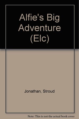 Alfie's Big Adventure by Jonathan Stroud