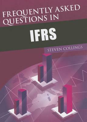 Frequently Asked Questions in Ifrs by Steven Collings