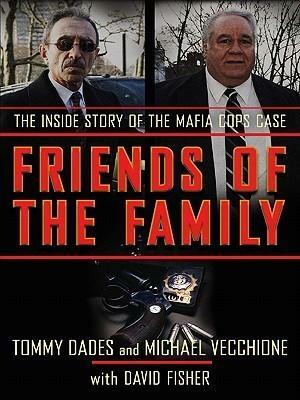 Friends of the Family by Tommy Dades, David Fisher, Mike Vecchione