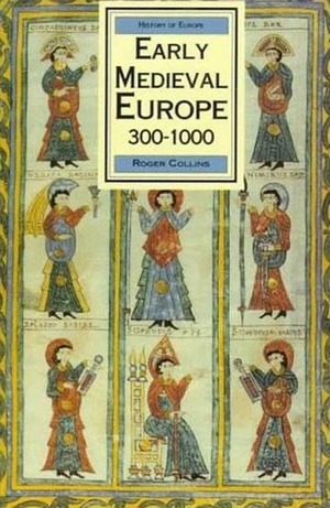 Early Medieval Europe, 300-1000, First Editon by Roger Collins
