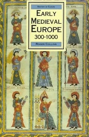 Early Medieval Europe, 300-1000, First Editon by Roger Collins