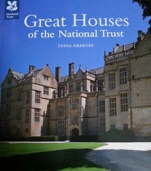 Great Houses of the National Trust by Lydia Greeves