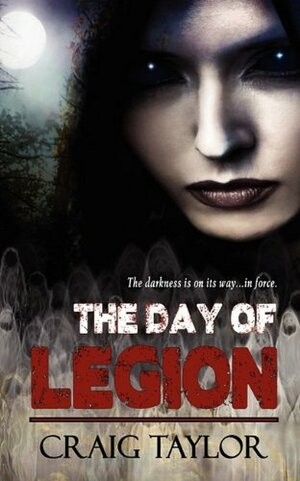 The Day of Legion by Craig Taylor, Gerald Bliss