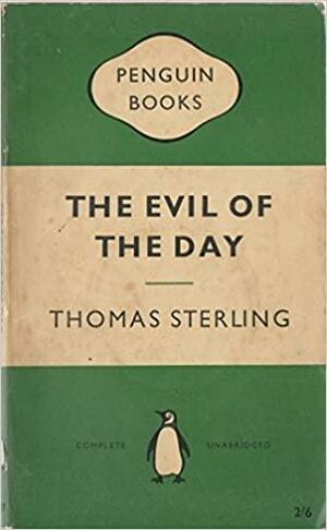 The Evil of the Day by Thomas Sterling