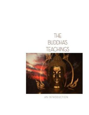 The Buddha's Teachings: An Introduction by Thanissaro Bhikkhu