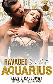 Ravaged by the Aquarius  by Kelsie Calloway