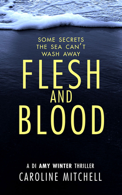 Flesh and Blood by Caroline Mitchell